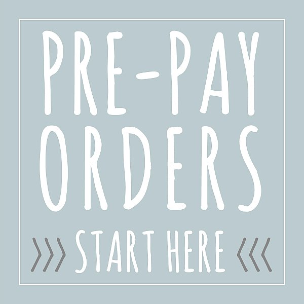 PRE-PAY ORDERS START HERE.jpg