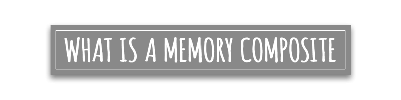 WHAT IS A MEMORY COMPOSITE.png
